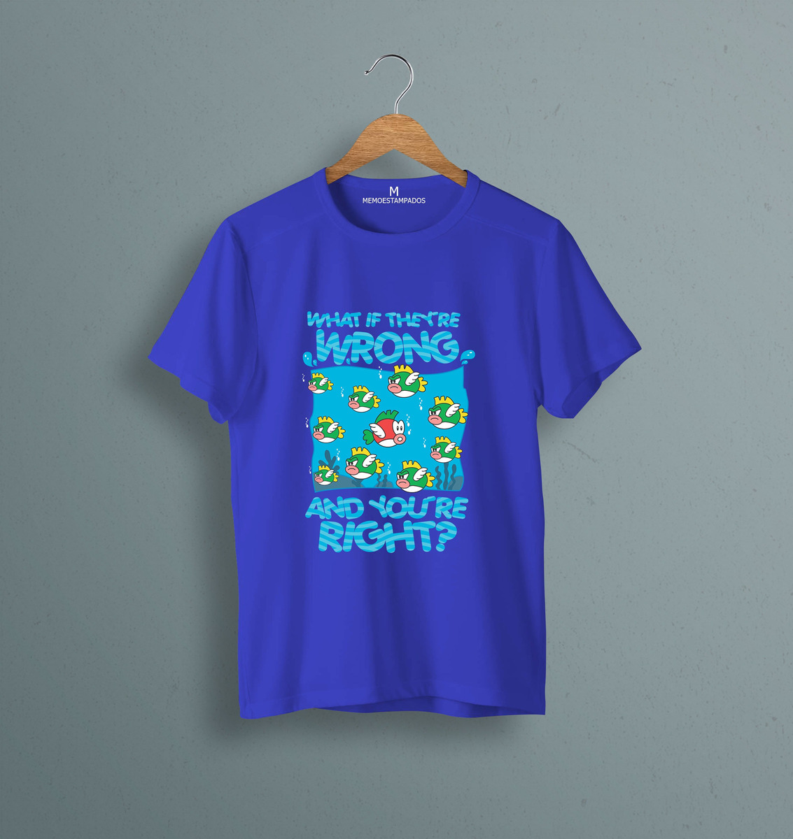 Remera: What If Theyre Wrong Memoestampados - Imagen 4