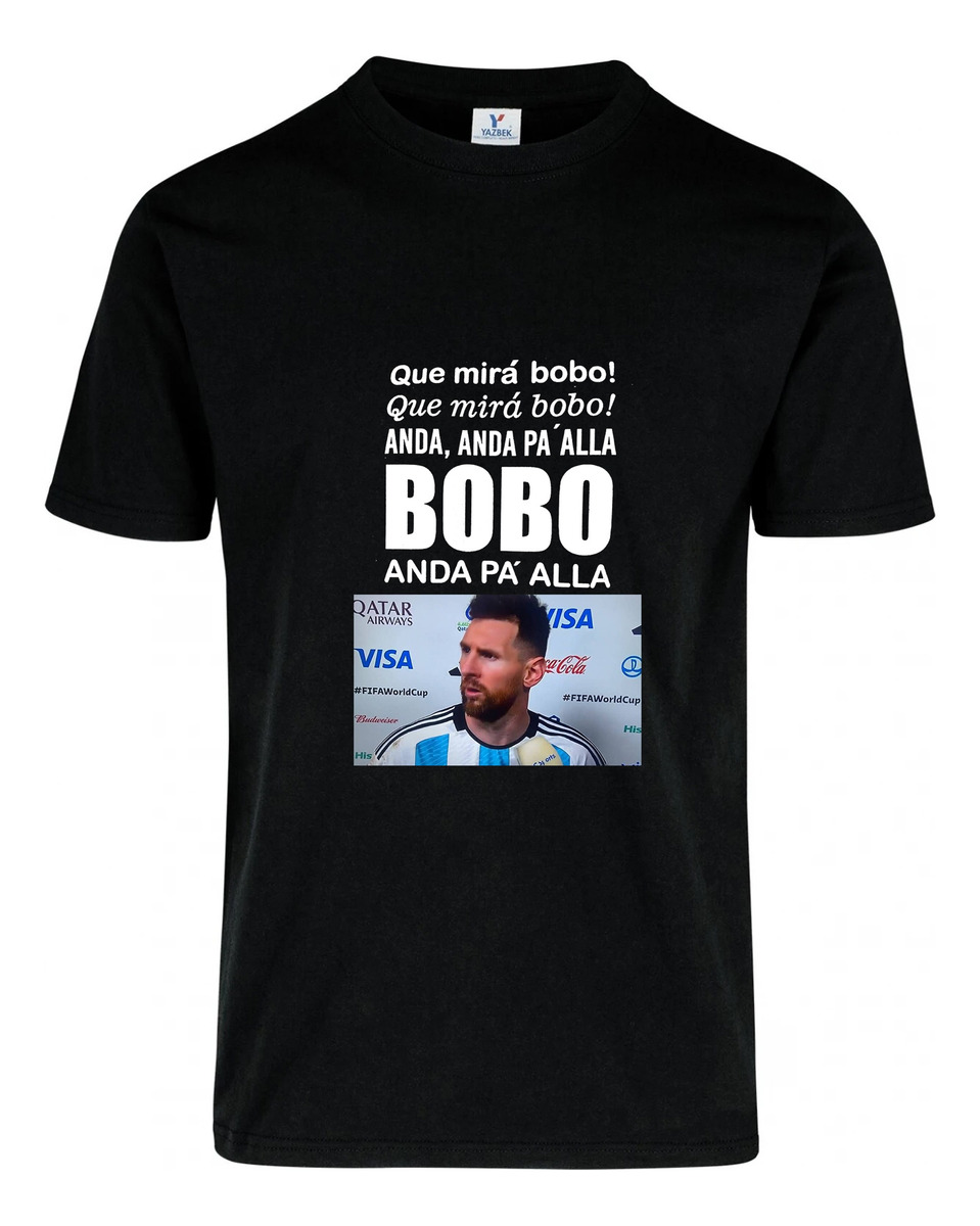 Remera Que Miras Bobo Messi Mundial Argentina - Imagen 2