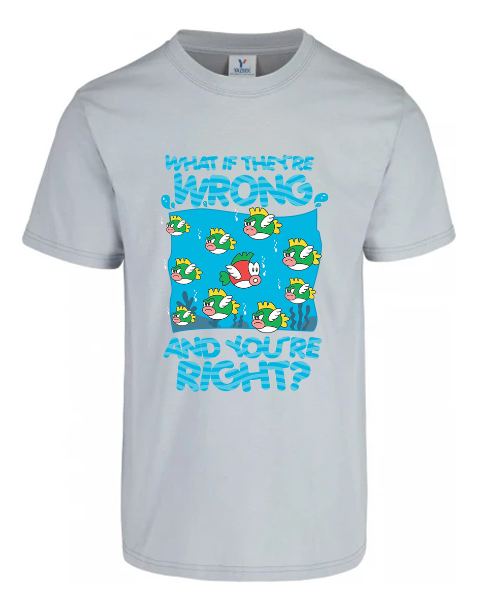 Remera: What If Theyre Wrong Memoestampados - Imagen 13