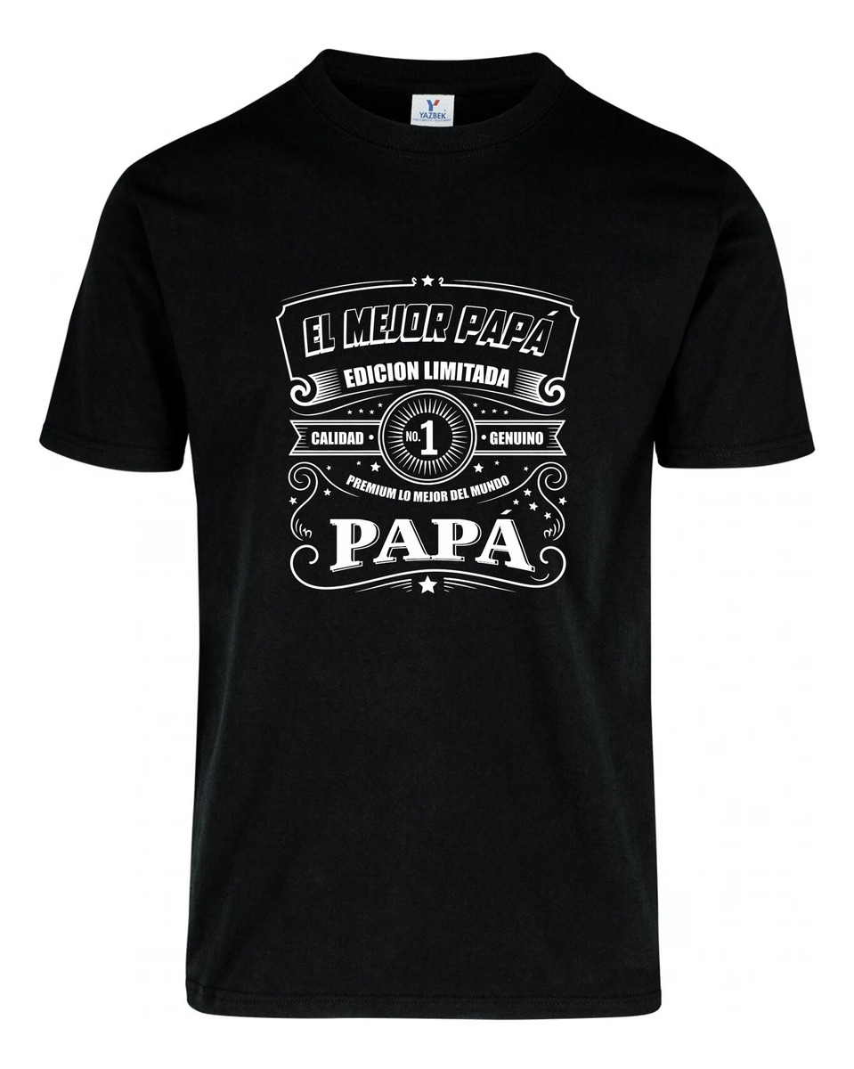 Remera: El Mejor Papá Edicion Limitada Memoestampados