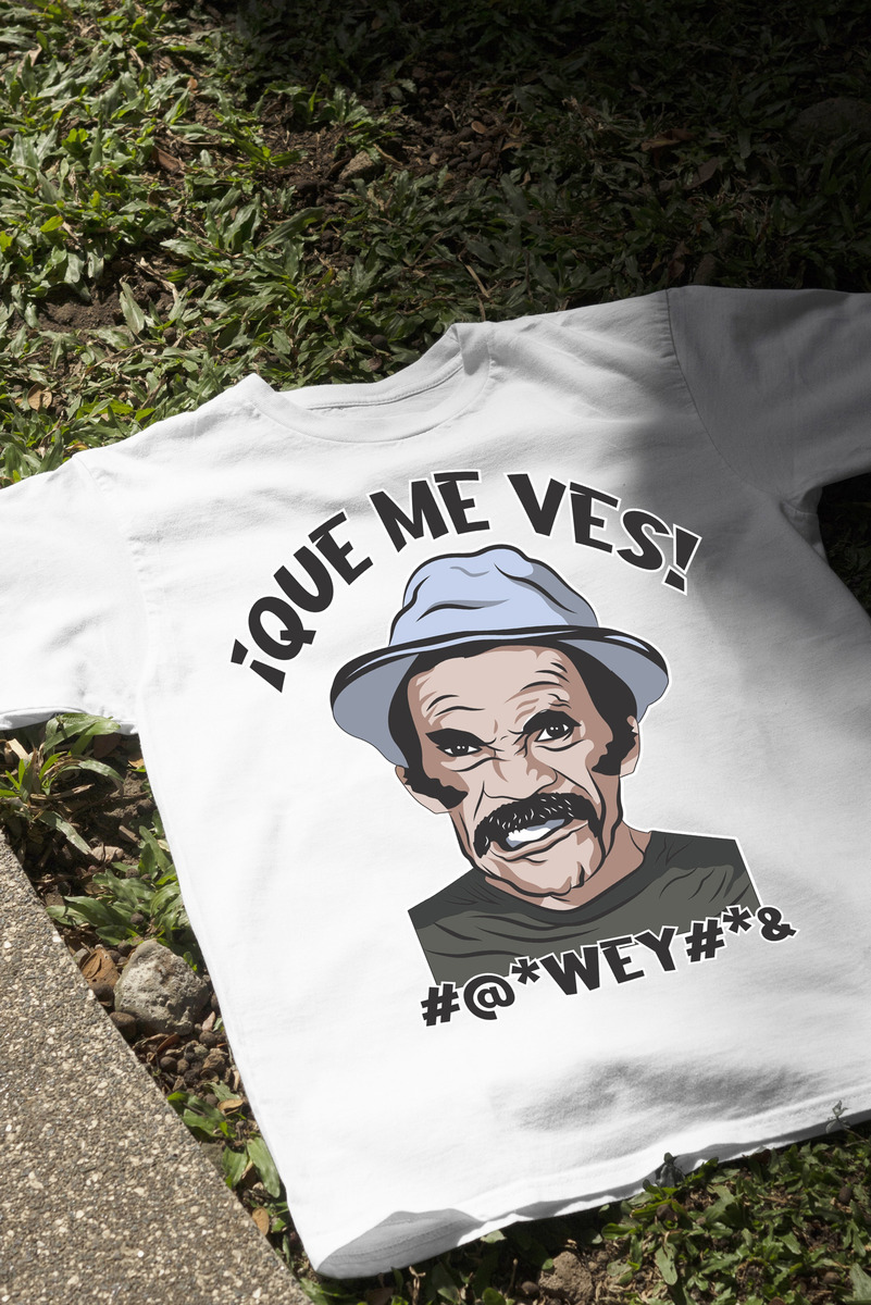Remera: Que Me Ves Wey Don Ramon Memoestampados - Imagen 12